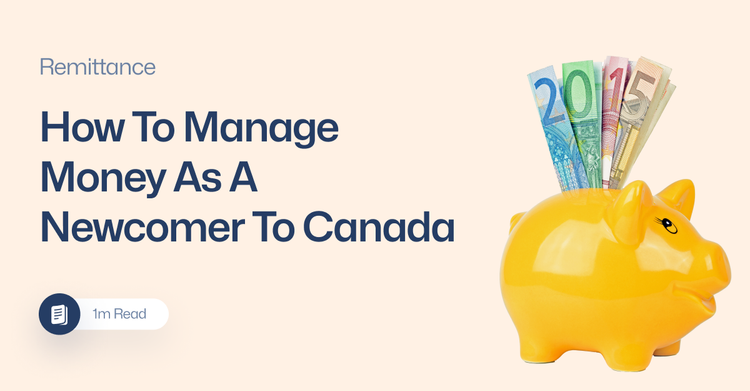 How To Manage Money As A Newcomer In Canada