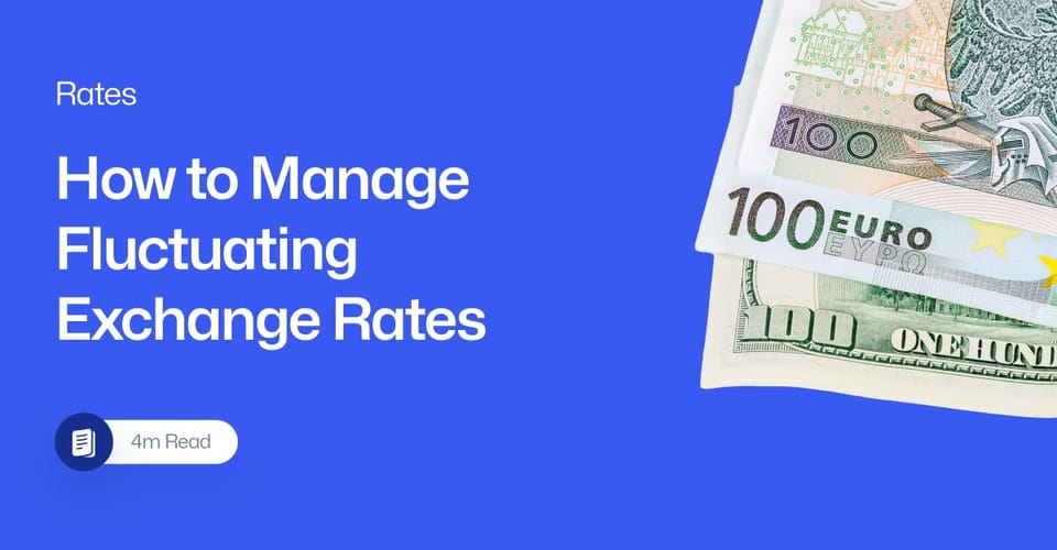 How to Manage Fluctuating Exchange Rates Without Losing Out