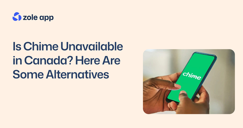 Is Chime Unavailable in Canada? Here Are Some Alternatives